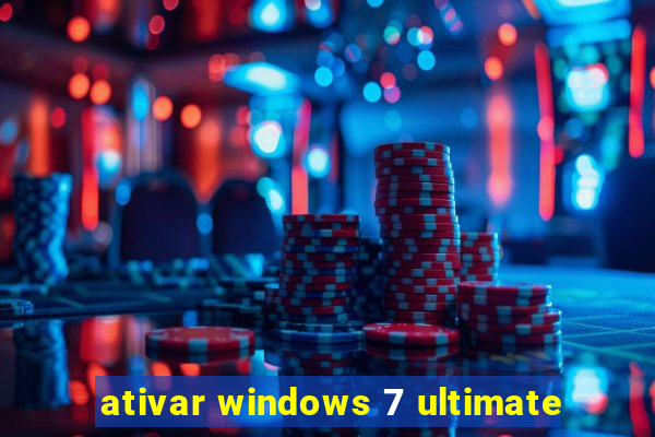 ativar windows 7 ultimate